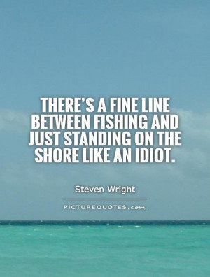 Fishing Quotes Funny Fishing Quotes Steven Wright Quotes