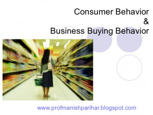 Consumer Markets Consumer Buying Behavior and Business buyer Behavior