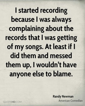 Randy Newman - I started recording because I was always complaining ...