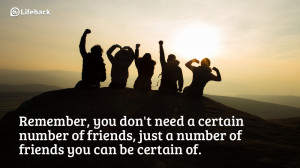... number of friends, just a number of friends you can be certain of