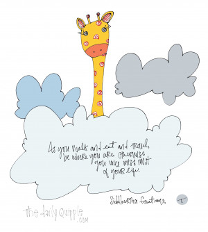 ... are. Otherwise you will miss most of your life.