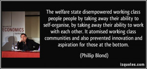 quote-the-welfare-state-disempowered-working-class-people-people-by ...
