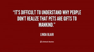 quote-Linda-Blair-its-difficult-to-understand-why-people-dont-66727 ...