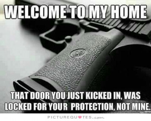 ... kicked in was locked for your protection, not mine. Picture Quote #1