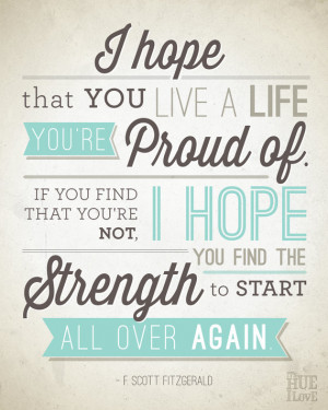 hope you live a life you're proud of - 11x14