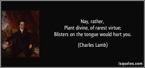 Nay, rather, Plant divine, of rarest virtue; Blisters on the tongue ...
