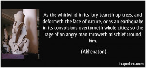 As the whirlwind in its fury teareth up trees, and deformeth the face ...
