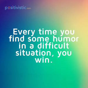 quote on finding humor in a difficult situation: quote humor situation ...