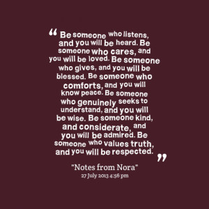 Quotes Picture: be someone who listens, and you will be heard be ...