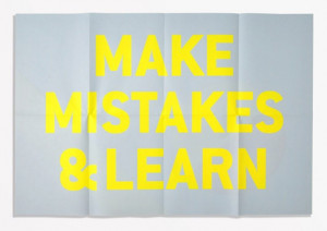 Make mistakes & learn