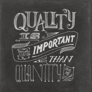 expression before Quality vs Quantity It 39 s almost always true
