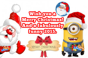 Wish you a Merry Christmas! And a fabulously funny 2015.