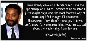 More Chiwetel Ejiofor Quotes