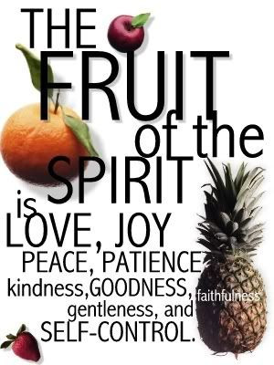 the fruit of the spirit.
