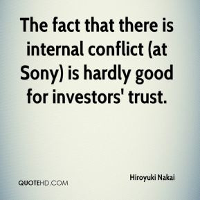 Hiroyuki Nakai - The fact that there is internal conflict (at Sony) is ...
