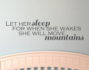 Let her sleep for when she wakes sh e will move mountains vinyl wall ...