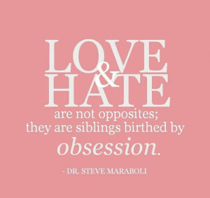 Love & hate are not opposites
