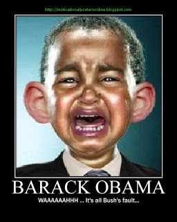 ... tiny mind stalking begin allllll bushs fault Obama it s Bush s fault