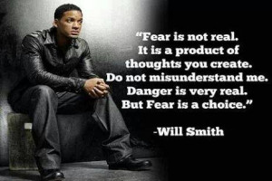 Fear is not real Will Smith
