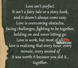 Love Isn’t Perfect. It Isn’t A Fairy Tale Or A Story Book…