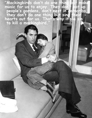 Don't hurt something that is only good to you. -To Kill a Mockingbird