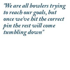bowling quote More