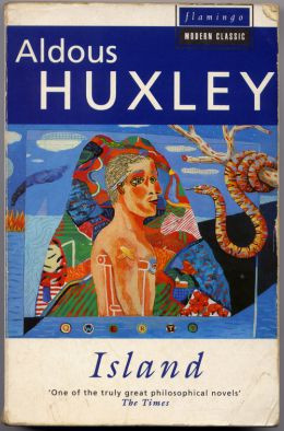 Quotes from Aldous Huxley's Island Utopia