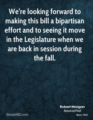 We're looking forward to making this bill a bipartisan effort and to ...