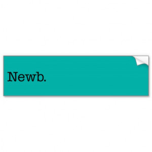 Blue Green Newb Quote Aquafresh and Black Bumper Stickers