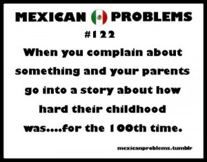 Mexican Parents Be Like Tumblr Mexican problems