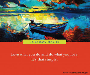 dr wayne dyer quote do what you love