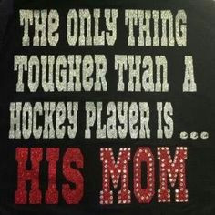 ... , Hockey Mom Sayings, Hockey Mom Quotes, Hockey Life, Mom Tough