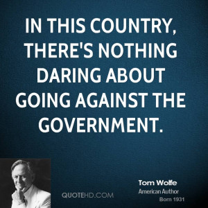 In this country, there's nothing daring about going against the ...