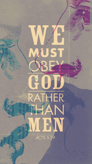 obey God rather than man.Lord God Quotes 3, Obey God, Bible Quotes ...