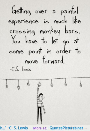 Getting over a painful experience is much…” -C. S. Lewis