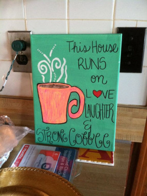 Acrylic canvas painting quote of coffee mug saying, 