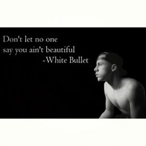 you ain't beautiful. -White Bullet #hiphop #rap #rapper #quote #quotes ...