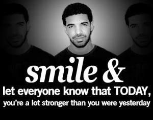 Stronger Than Yesterday Drake Quote With Pic