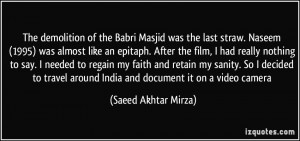 The demolition of the Babri Masjid was the last straw. Naseem (1995 ...