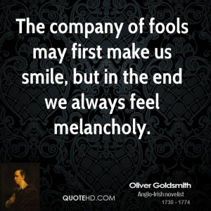 The company of fools may first make us smile, but in the end we always ...