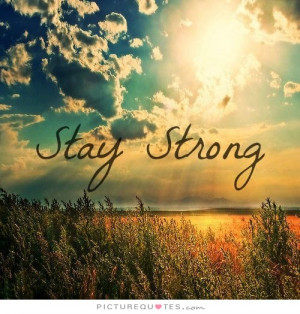 Stay strong Picture Quote #1