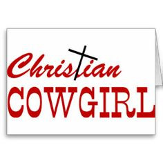 Christian Cowgirl Quotes | Cowgirl Sayings Cards & More
