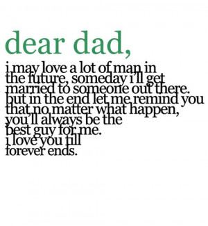 Dear Dad Quotes Dear dad i may love a lot of