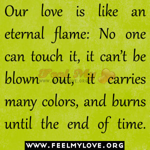 Our love is like an eternal flame