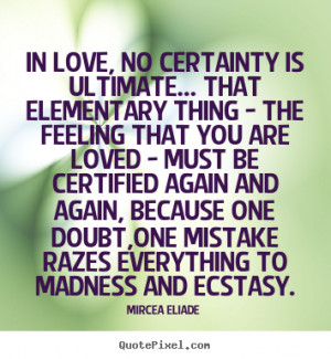 ... is ultimate... that elementary thing.. Mircea Eliade best love quotes
