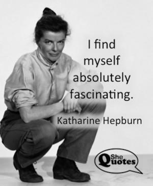 SheQuotes Katharine Hepburn on herself #Quote #love #self #esteem # ...