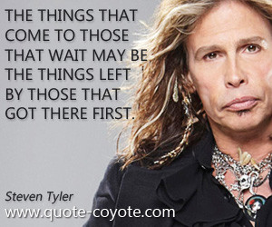 steven tyler quotes quote coyote www quote coyote com