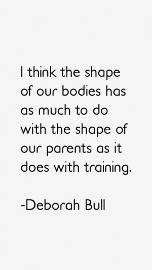 View All Deborah Bull Quotes
