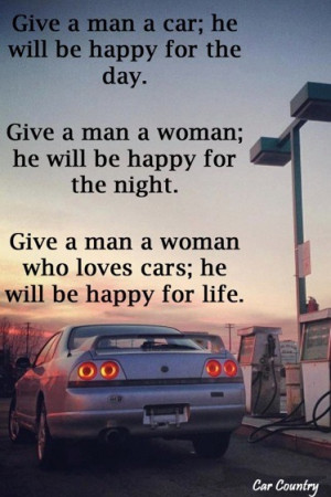 ... Woman, He Will Be Happy For The Night. Give A Man A Woman Who Loves