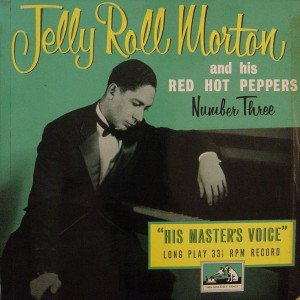 Hot Jazz and Cool Blues: Jelly Roll Morton - Birth Of The Hot (1926-27 ...